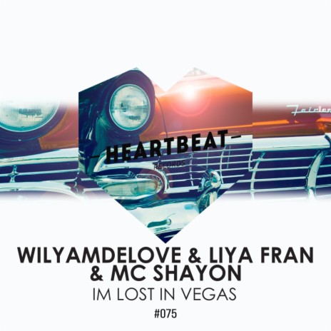 I'm Lost In Vegas (Original Mix) ft. Liya Fran & MC Shayon