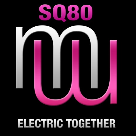 Electric Together (Original Mix)