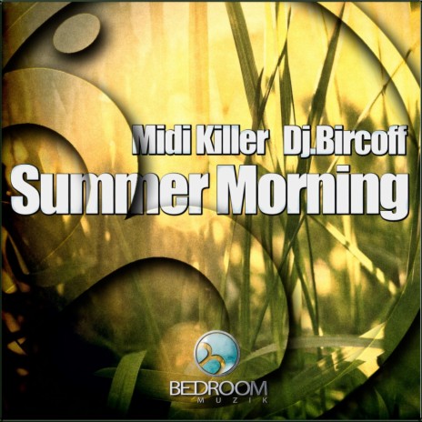 Summer Morning (Original Mix) ft. DJ Bircoff