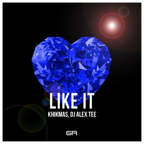 Like It (Radio Edit) ft. DJ Alex Tee | Boomplay Music