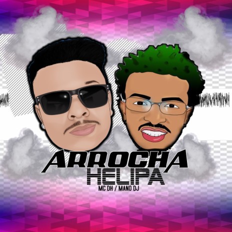 Arrocha do Helipa ft. Mc DH Oficiall | Boomplay Music