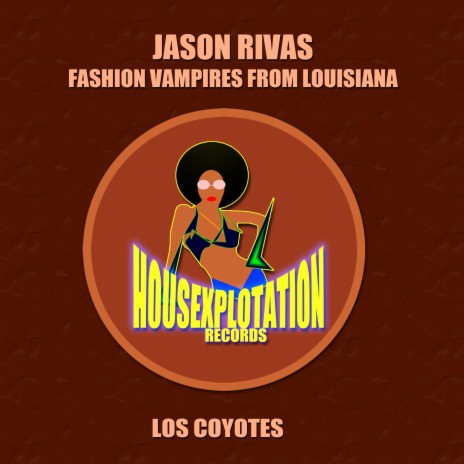 Los Coyotes ft. Fashion Vampires from Louisiana | Boomplay Music