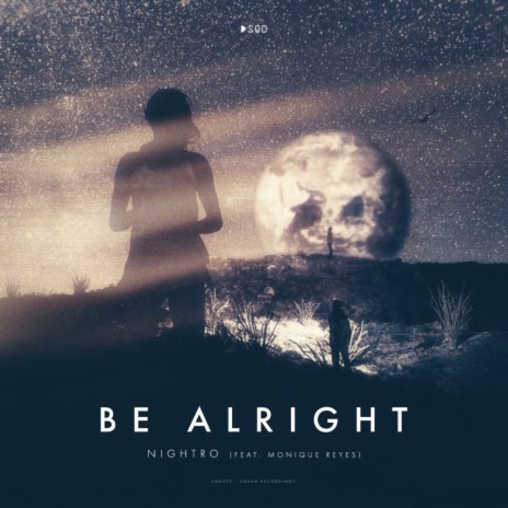 Be Alright (Original Mix) ft. Monique Reyes | Boomplay Music