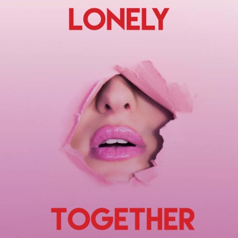 Lonely Together | Boomplay Music