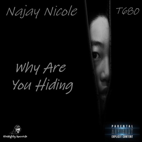 Why Are You Hiding ft. Najay Nicole | Boomplay Music