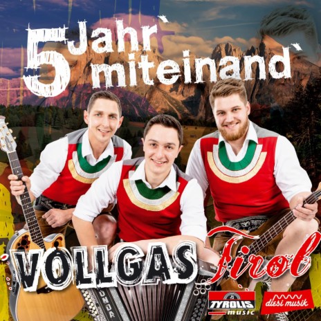 Vollgas Tirol Stimmungsmedley: Tiroler Buam-Polka / In die Welt hinaus / Solojodler / Dem Land Tirol die Treue / Böhmische Liebe | Boomplay Music