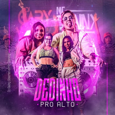 Dedinho pro Alto ft. Dj Gaby Soares | Boomplay Music