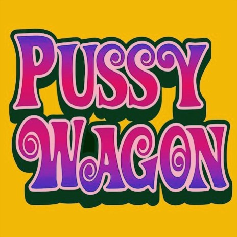 Pussywagon | Boomplay Music