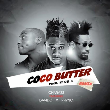 Coco Butter (Remix) ft. Phyno & Davido | Boomplay Music