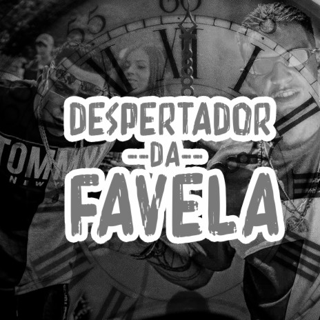 Despertador da Favela ft. Mc Digo STC | Boomplay Music