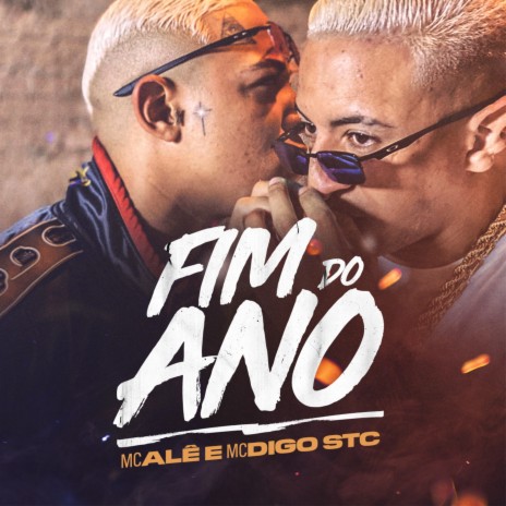 Fim do Ano ft. Mc Digo STC | Boomplay Music