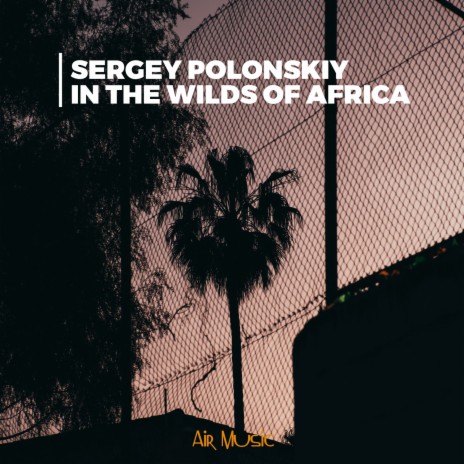 Wild in Africa (2 Version) | Boomplay Music