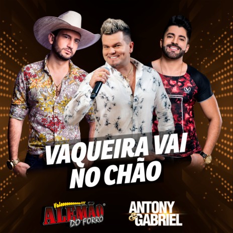 Vaqueira Vai no Chão ft. Antony & Gabriel | Boomplay Music