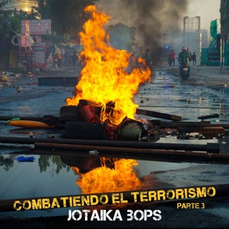 Combatiendo el Terrorismo, Parte 3 | Boomplay Music