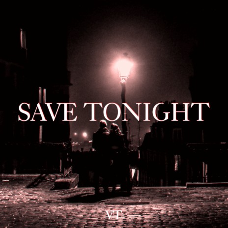 Save Tonight | Boomplay Music