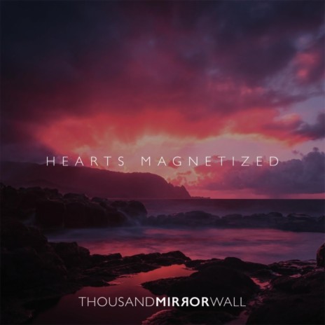 Hearts Magnetized | Boomplay Music