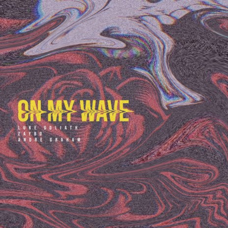 On My Wave ft. Zaybo & Andre Graham | Boomplay Music
