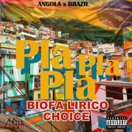 Pla Pla Pla (Angola X Brazil) ft. choice | Boomplay Music