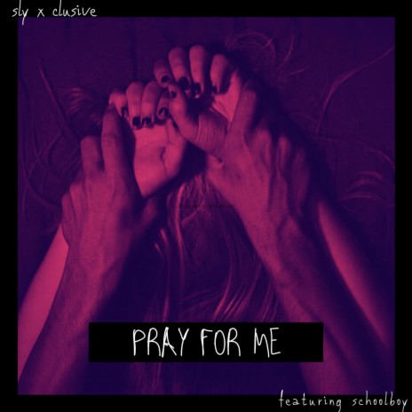 Pray For Me ft. Schoolboy | Boomplay Music