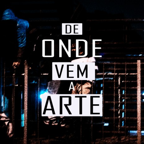 De Onde Vem a Arte ft. Peu & Pineall | Boomplay Music