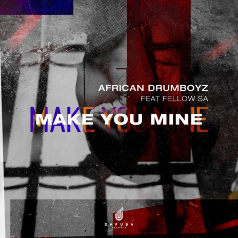 Make You Mine (Original Mix) ft. Fellow SA | Boomplay Music