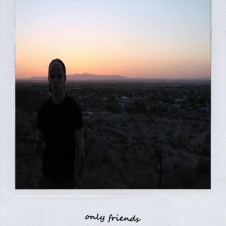 Only Friends | Boomplay Music