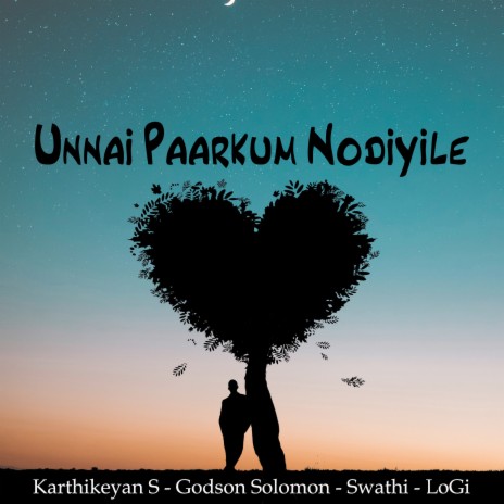 Unnai Paarkum Nodiyile ft. Karthikeyan, Swathi & Godson Solomon | Boomplay Music