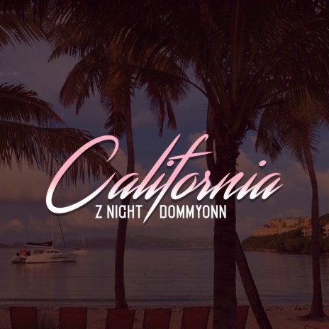 California ft. Z Night | Boomplay Music