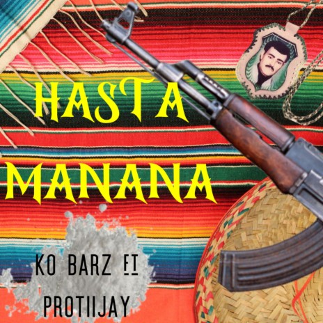 Hasta Manana ft. PROTIIJAY | Boomplay Music