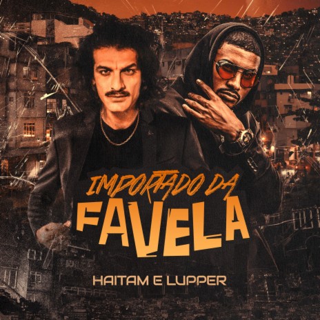 Importado da Favela ft. Lupper | Boomplay Music