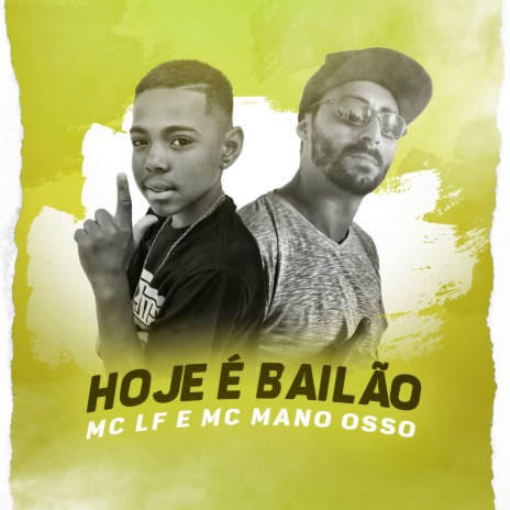 Hoje É Bailão ft. MC Mano Osso | Boomplay Music