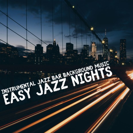 Long Nights And Slow Dances - Instrumental Jazz Bar Background Music MP3  download | Long Nights And Slow Dances - Instrumental Jazz Bar Background  Music Lyrics | Boomplay Music