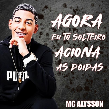 Agora Eu Tô Solteiro Aciona as Doidas | Boomplay Music