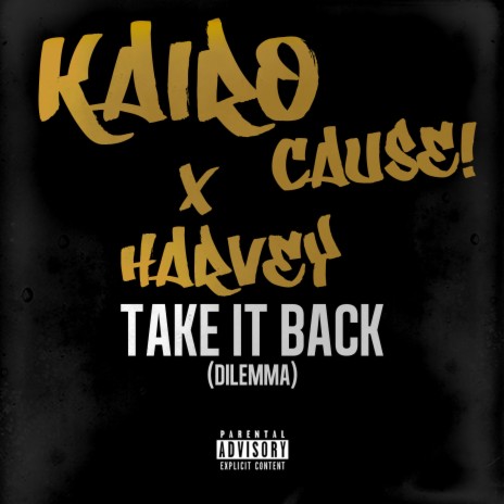 Take It Back (Dilemma) ft. Kairo-Cause | Boomplay Music