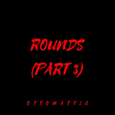 Rounds (Part 3) | Boomplay Music