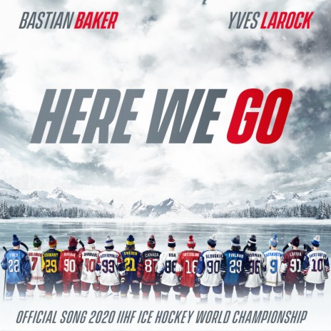 Here We Go (Official Song 2020 IIHF Ice Hockey World Championship) ft. Bastian Baker | Boomplay Music