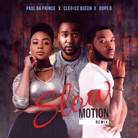 Slow Motion (Remix) ft. Dope G & Cleo Ice Queen