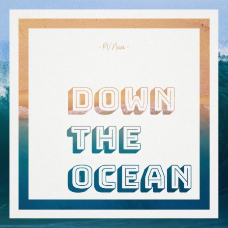 Down the Ocean | Boomplay Music