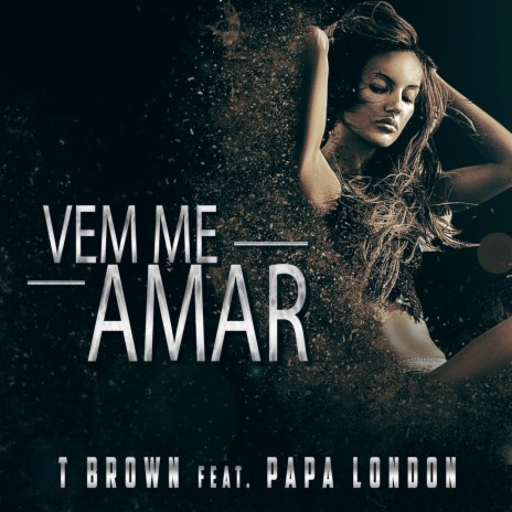 Vem Me Amar ft. Papa London | Boomplay Music