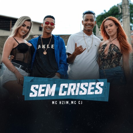 Sem Crises ft. MC CJ | Boomplay Music