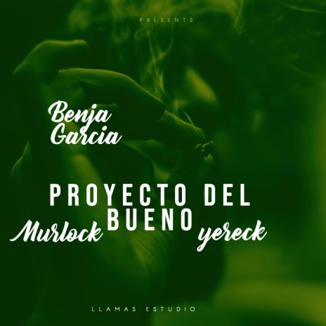 Proyecto del Bueno ft. Murlock & Yereck | Boomplay Music