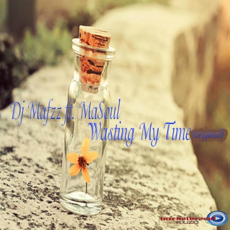 Wasting My Time ft. Masoul | Boomplay Music