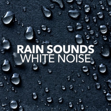 Rain Sounds To Sleep (Original Mix) ft. White Noise