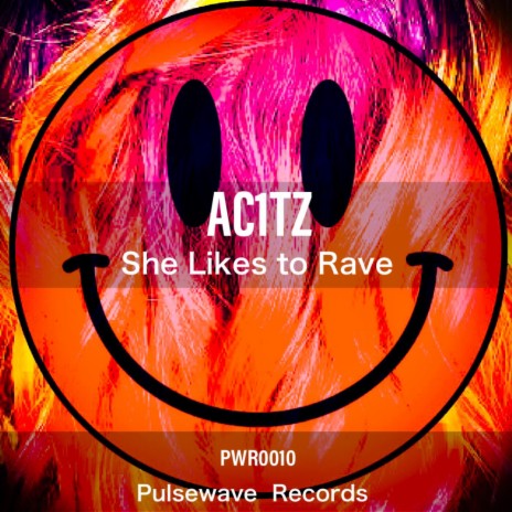 She Likes to Rave (Original Mix) | Boomplay Music