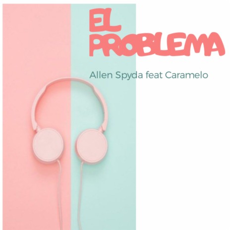 El Problema ft. Caramelo | Boomplay Music