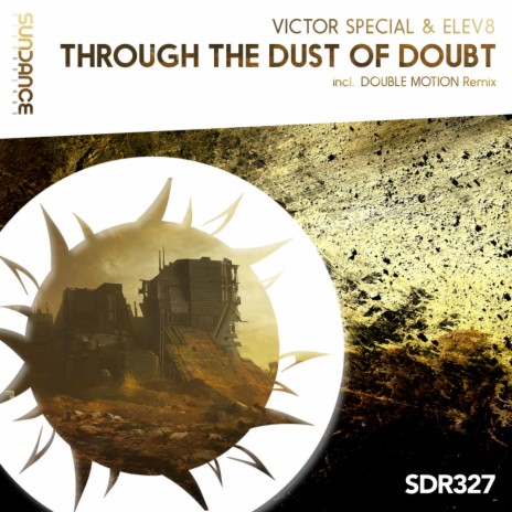 Through The Dust Of Doubt (Double Motion Remix) ft. Elev8 | Boomplay Music