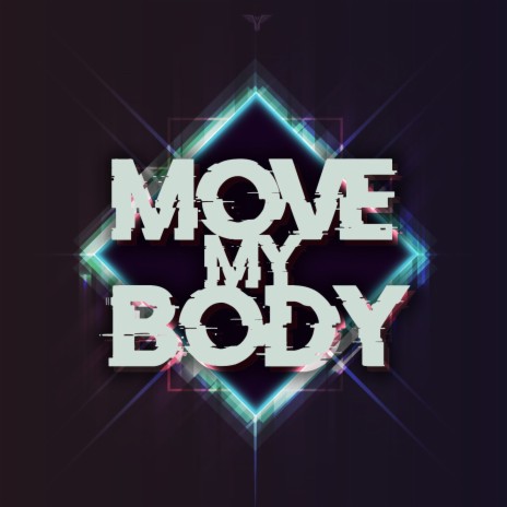 Move My Body | Boomplay Music