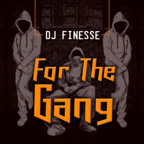 For the Gang | Boomplay Music