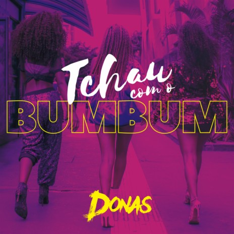 Tchau Com o Bumbum | Boomplay Music