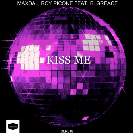 Kiss Me (Original Mix) ft. Roy Picone & B. Grace